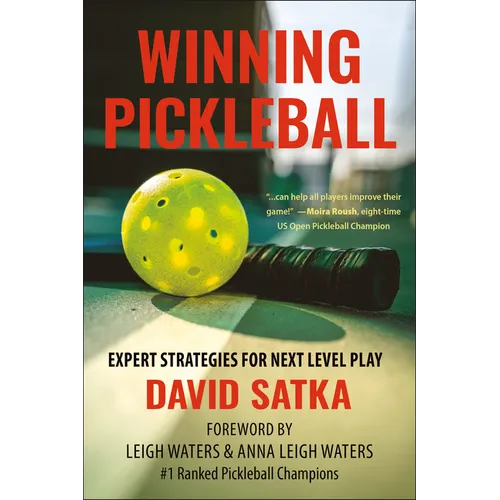 Winning Pickleball: Expert Strategies for Next Level Play - Paperback